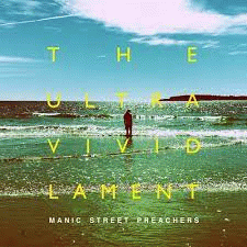 Manic Street Preachers : The Ultra Vivid Lament